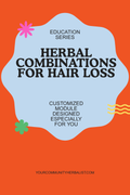 Herbal Combinations for Hair Loss - Education Series