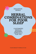 Herbal Combinations for Poor Sleep - Education Series