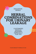 Herbal Combinations for Urinary Leakage - Education Series